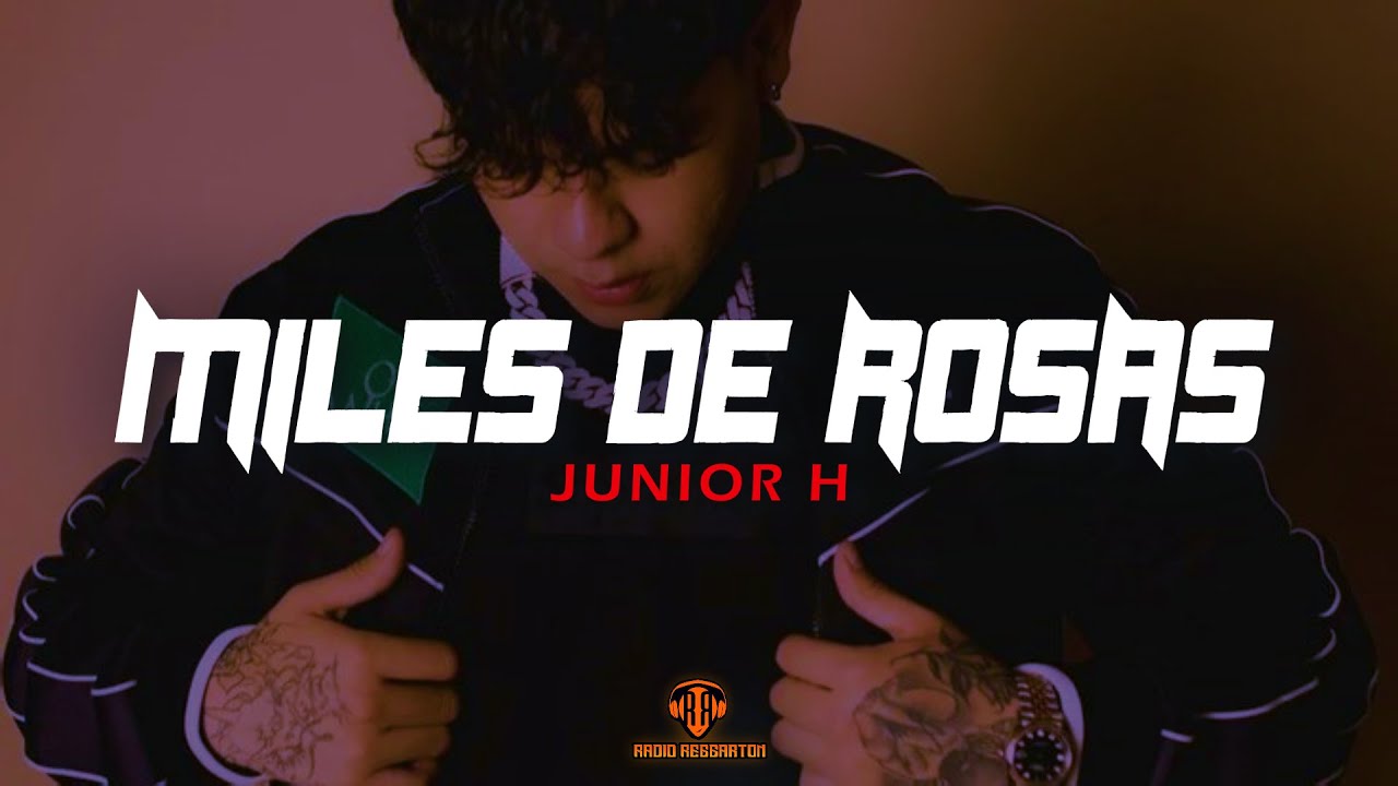 Junior H - MILES DE ROSAS (LETRA)