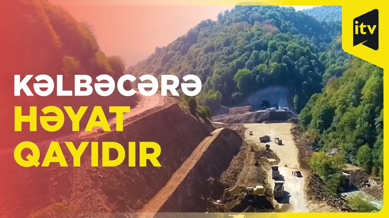 Kəlbəcər: 27 il barbarlar məngənəsində qalan diyarda son iki ildə nələr dəyişdi?