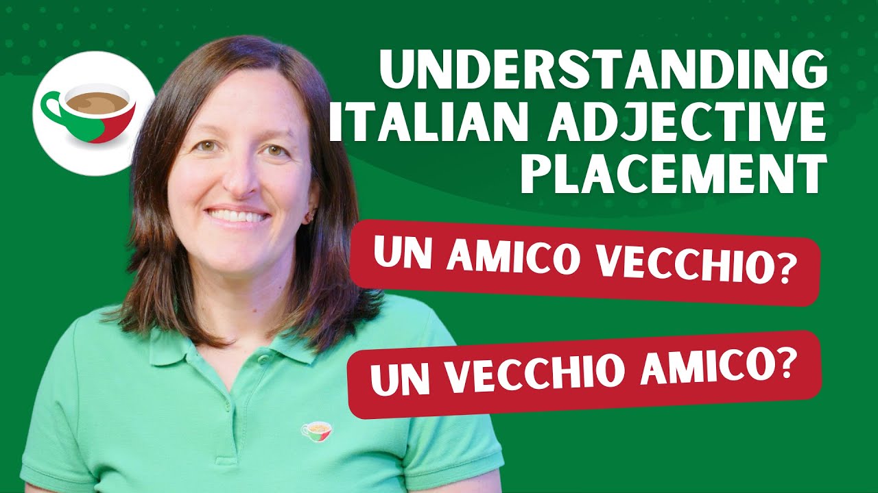 Un amico vecchio o un vecchio amico? - Understanding Italian adjective placement | CBI Show 2.09