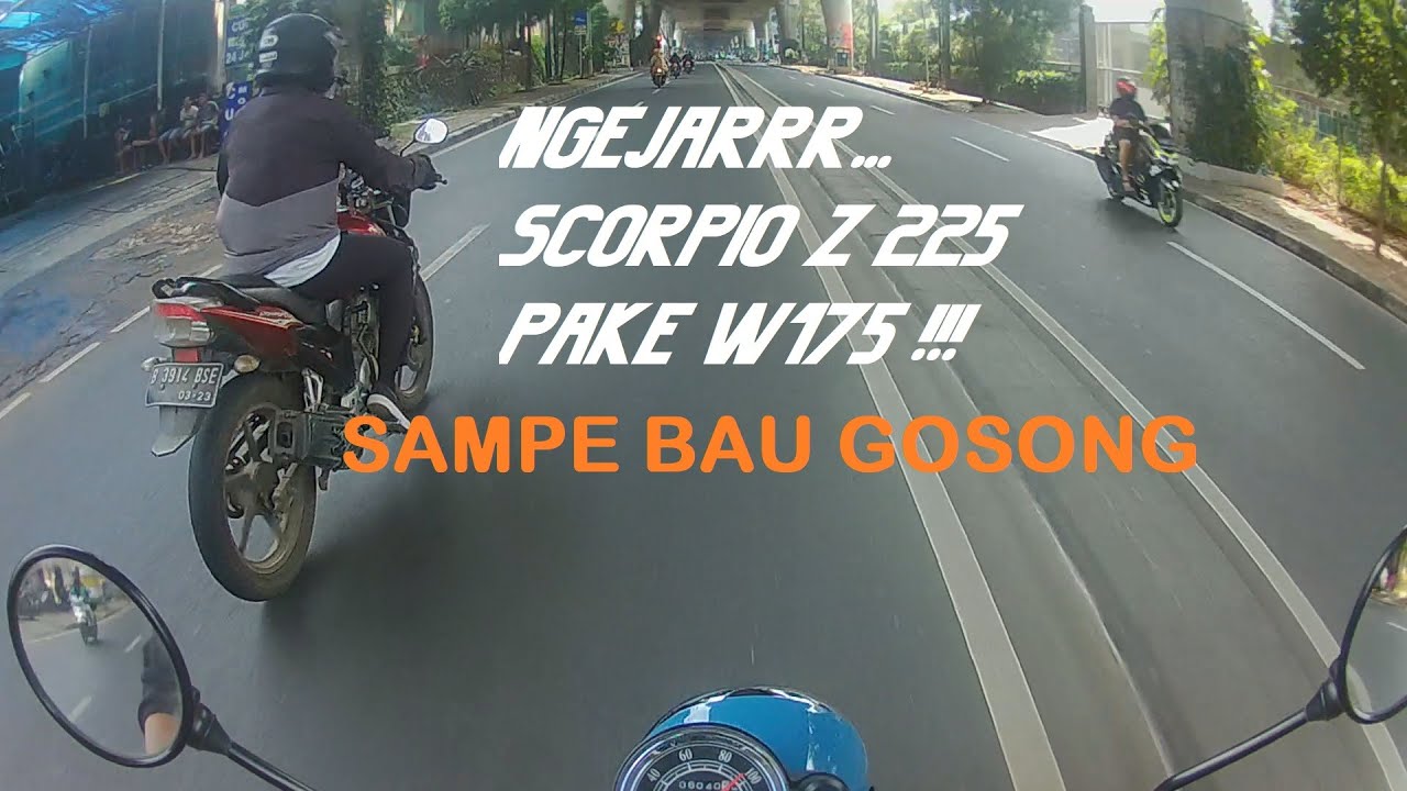 NGEJARRR.. SCORPIO Z 225 PAKE W175..?? SAMPE BAU GOSONG!