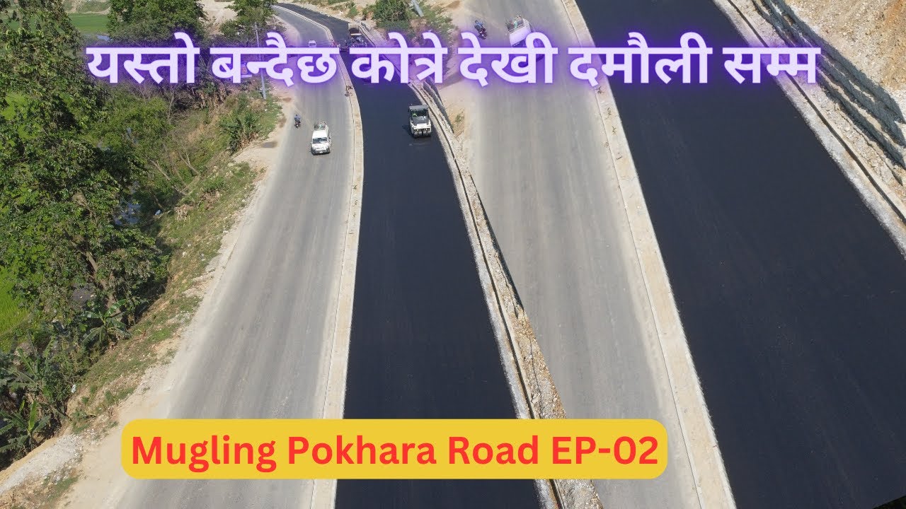 Mugling Pokhara Road Latest Construction & Improvement Update | Kotre to Damauli | Road Vlog EP - 02