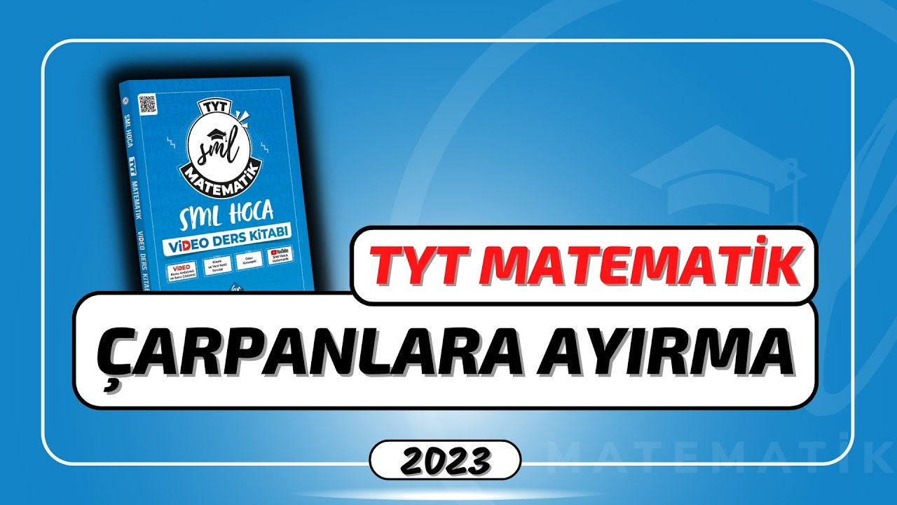 TYT Matematik 2023 | Çarpanlara Ayırma | 5. Hafta | #smlhoca #matematik