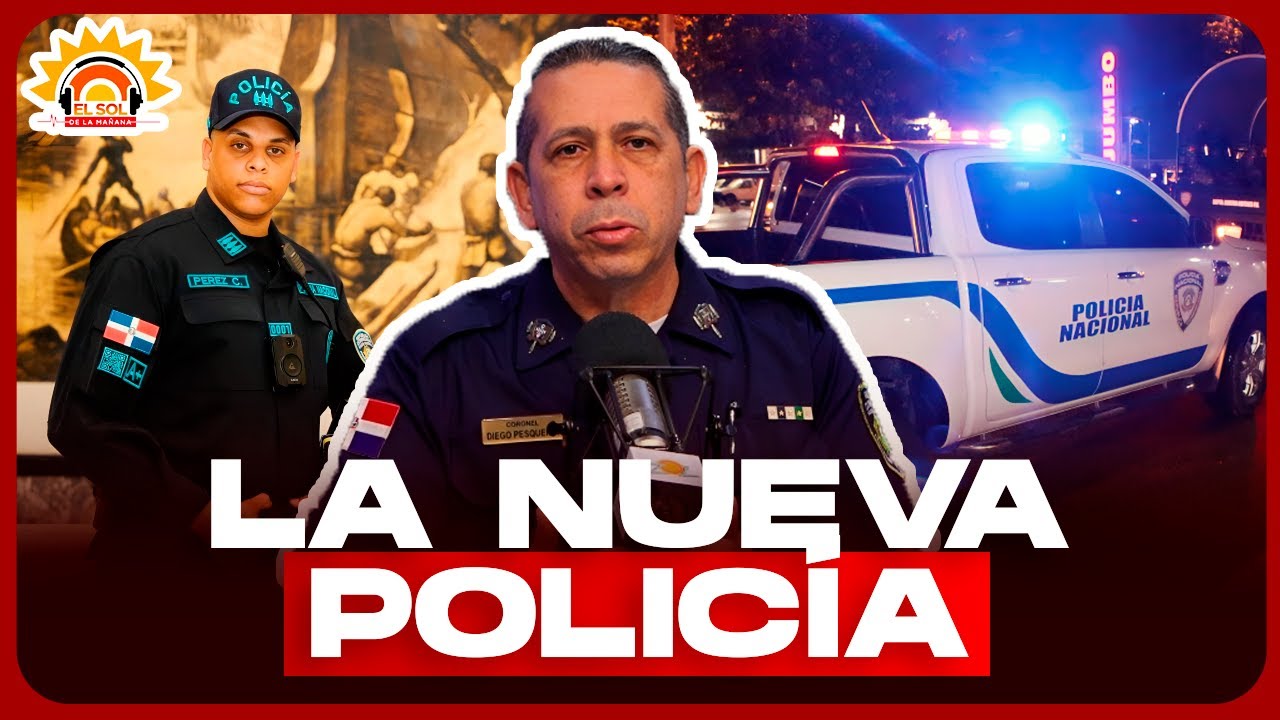 PROXIMIDAD POLICIAL EN RD: C&Oacute;MO FUNCIONA LA NUEVA ESTRATEGIA DE LA POLIC&Iacute;A