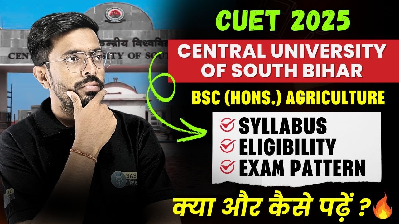 CUSB BSc Agriculture Syllabus | Eligibility | Exam Pattern | Subject Combination | CUSB CUET 2025