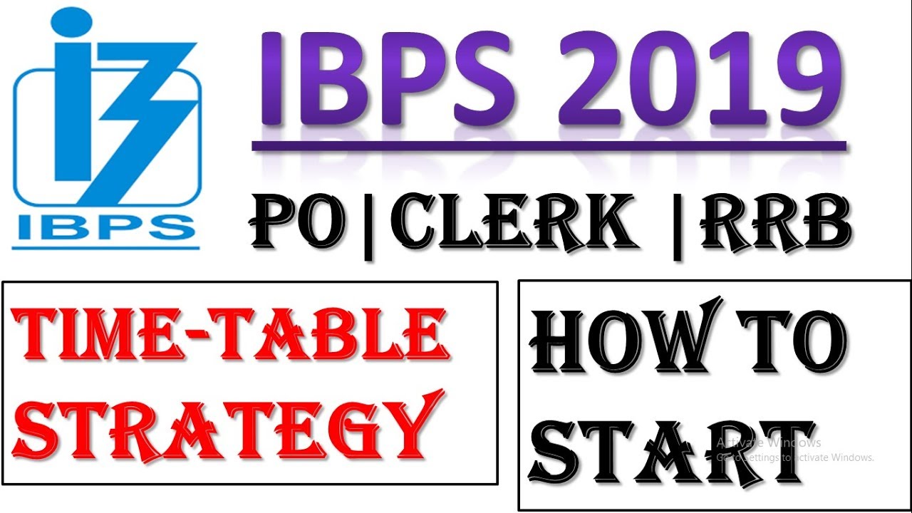 How To Prepare For IBPS 2019 | Time-Table, Strategy, Books, Sources|IBPS PO/CLERK/RRB 2019