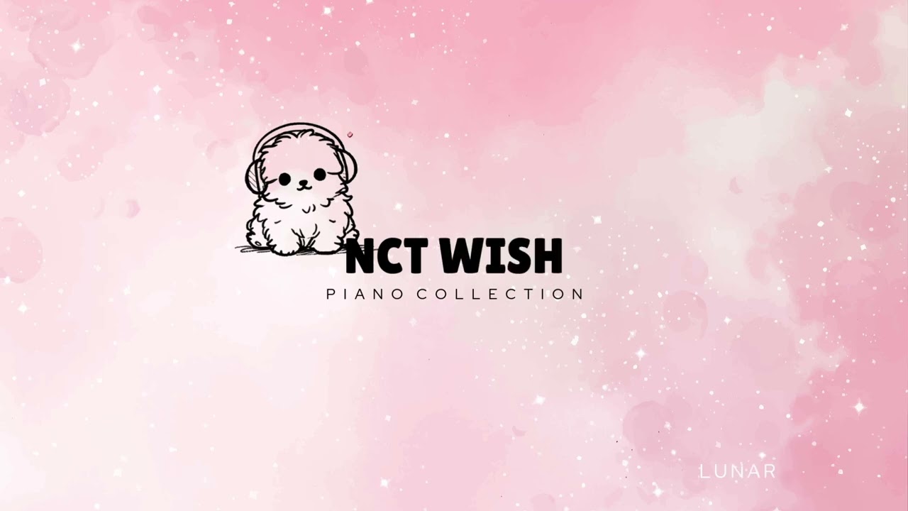 NCT WISH Piano Collection 엔시티 위시 피아노 모음 playlist/study/focus
