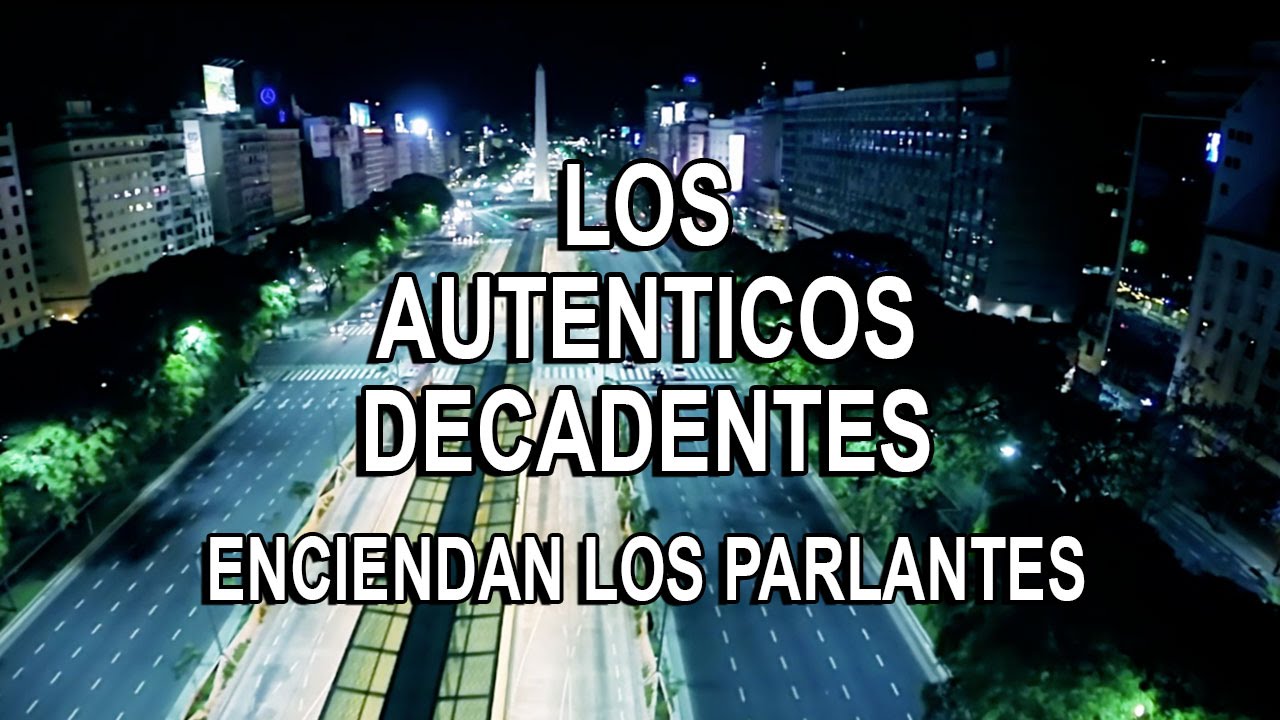 Los Auténticos Decadentes - Enciendan los parlantes (video oficial)