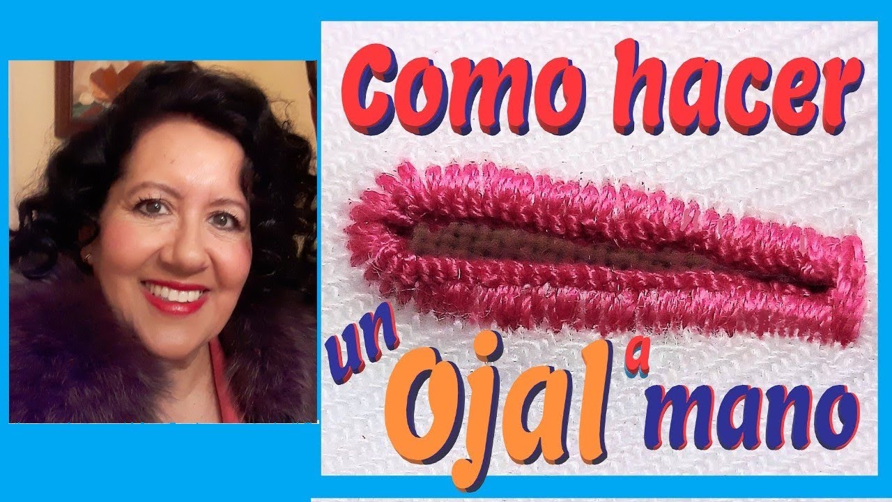 DIY - COMO HACER un OJAL a MANO - Manoli Costura fácil