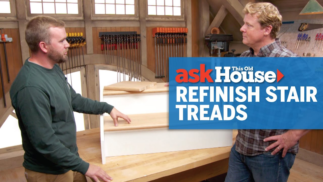 Как отреставрировать изношенные ступени лестницы | Ask This Old House