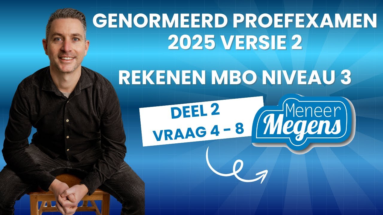 Genormeerd Proefexamen 2025 - MBO Niveau 3 - Deel 2 - 4 t/m 8