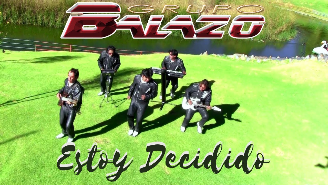 Grupo Balazo - Estoy Decidido (Official Video)