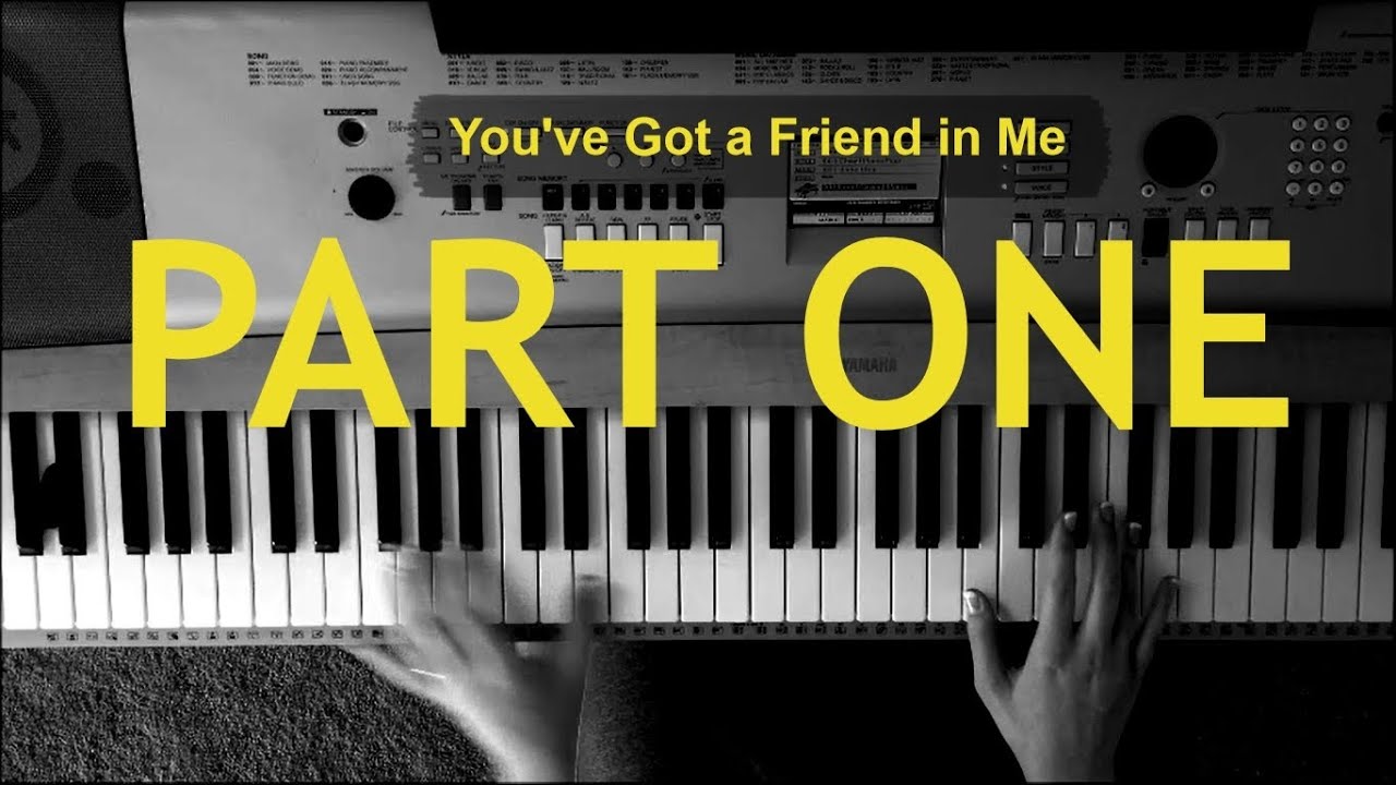 You've Got a Friend in Me [Part One] - Piano Tutorial