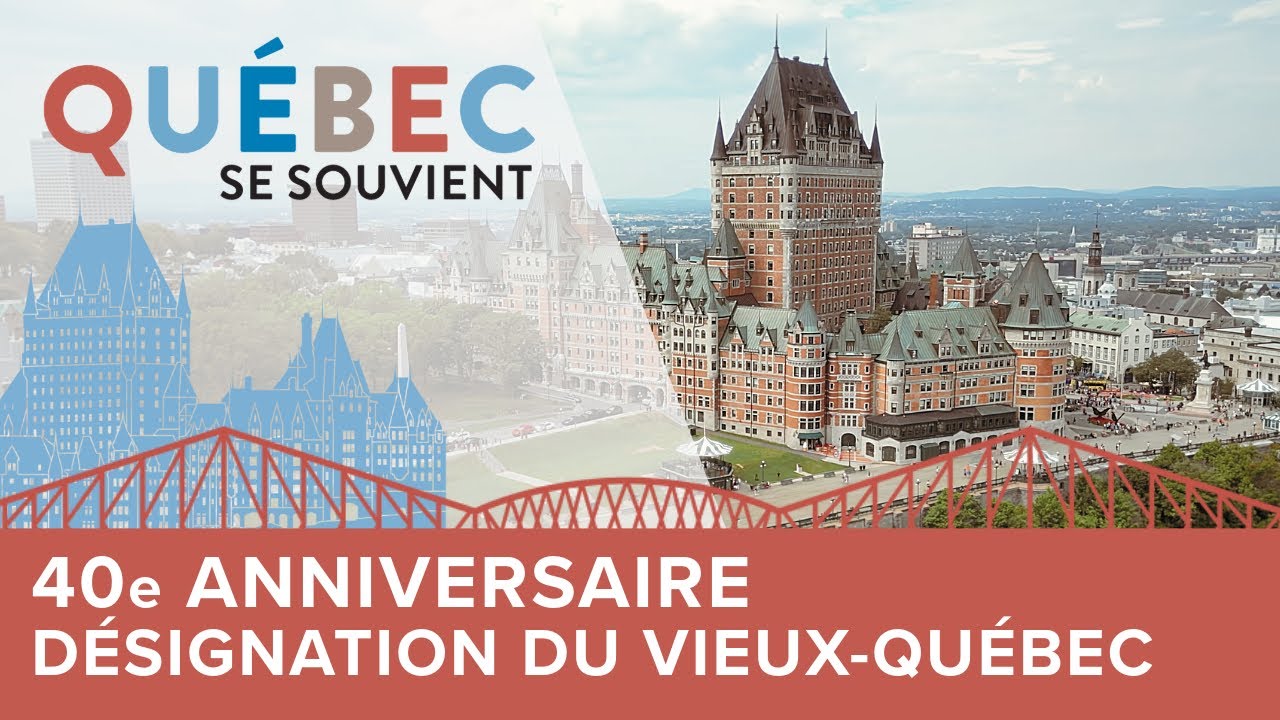 Québec se souvient | 40e anniversaire de la désignation du Vieux-Québec au patrimoine de l’UNESCO