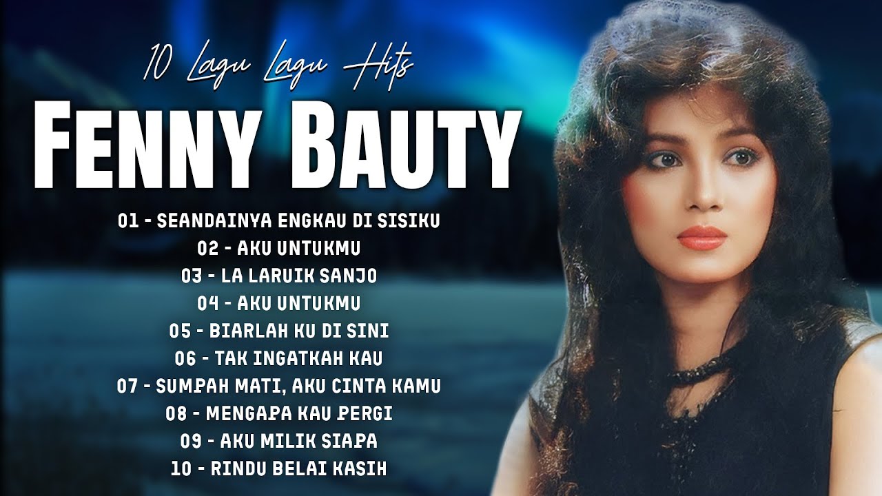 Fenny Bauty Full Album | 10 Lagu Lawas Hits Terpopuler | Tembang Kenangan 80an - 90an Terbaik