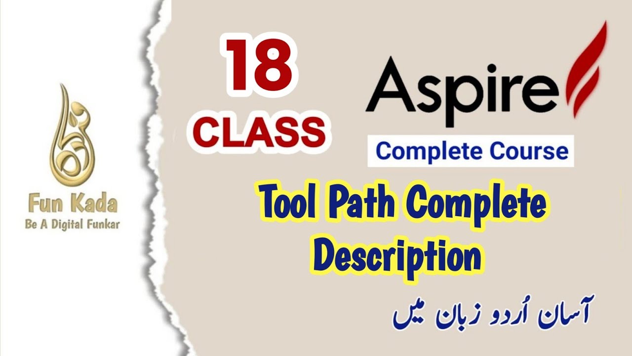 Class 18 | Vectric Aspire Course | Tool Path Complete Description | Funakada