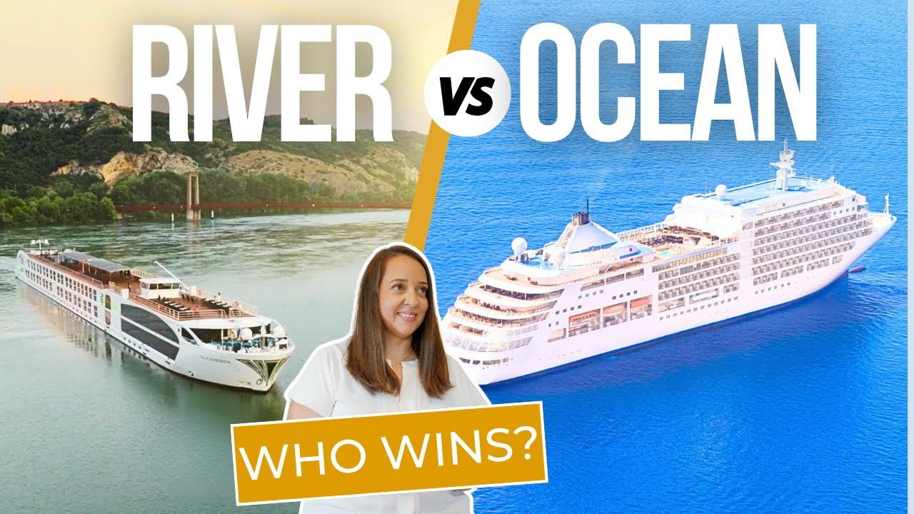 River Cruise vs Ocean Cruise: 7 Big Differences You Need to Know