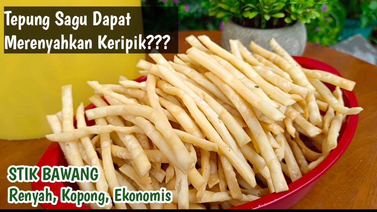APAKAH TEPUNG SAGU DAPAT MERENYAHKAN KERIPIK?? STIK BAWANG KOPONG EKONOMIS