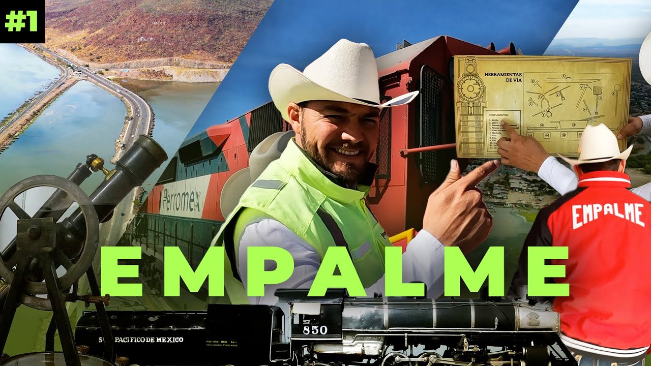 EMPALME, SONORA | La ciudad del FERROCARRIL y el pueblo de los TRENES y maquinarias.