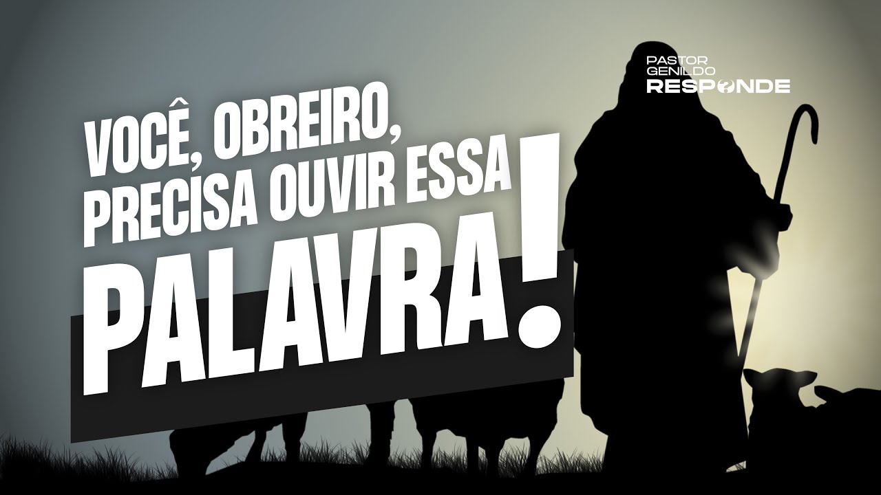 UMA PALAVRA PARA OBREIROS!