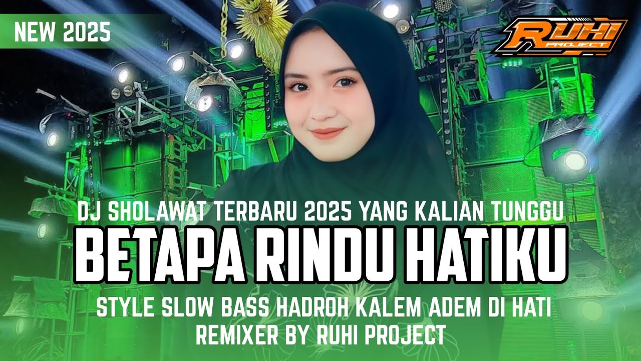 DJ SHOLAWAT 2025 PALING SYAHDU - BETAPA RINDU HATIKU | SLOW BASS X HADROH BASS ADEM