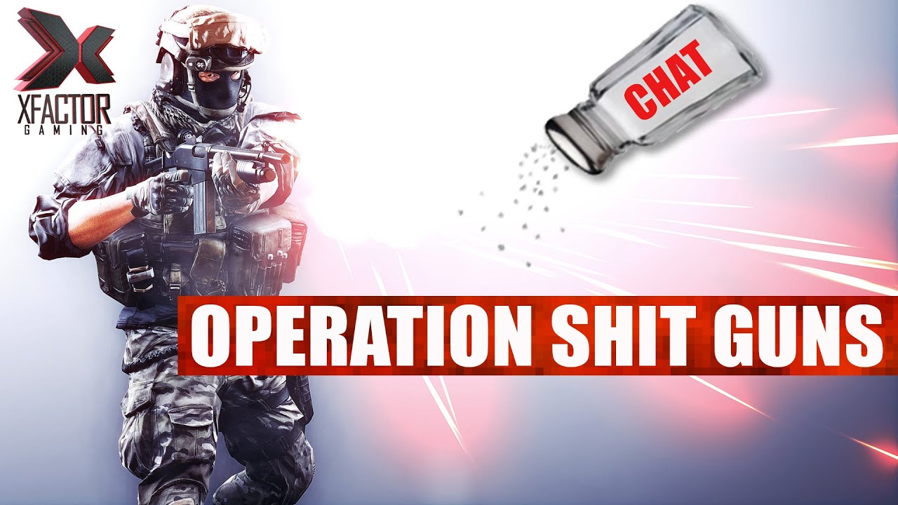 Operation Shit Guns - Battlefield 4 Squad Up