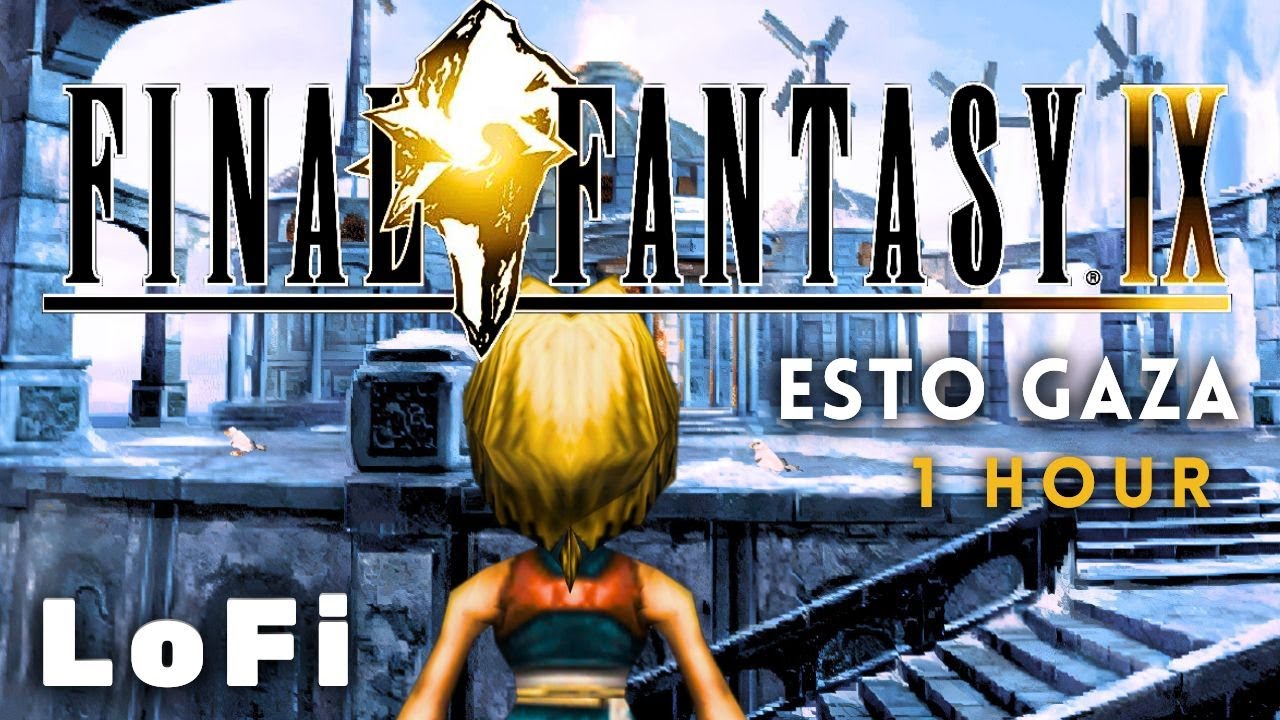Final Fantasy 9 (FFIX) - 1 Hour of Esto Gaza - Lofi & Chill MIX