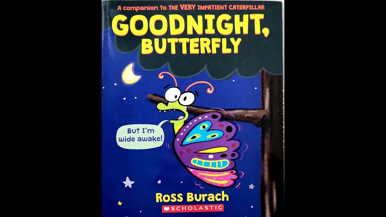 Read Aloud- Goodnight Butterfly by Ross Burach