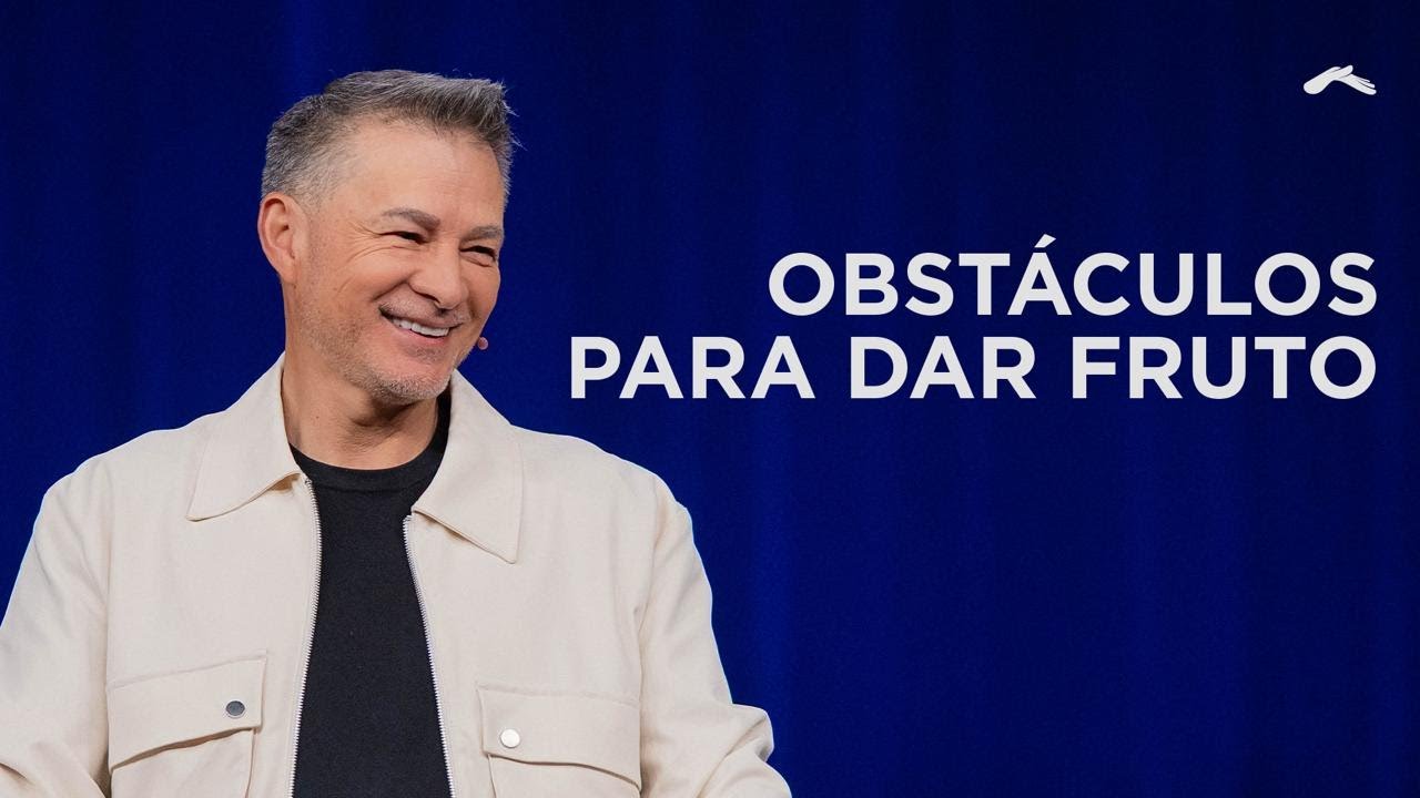 Obst&aacute;culos para dar fruto - Cash Luna | Pr&eacute;dicas cristianas 2025
