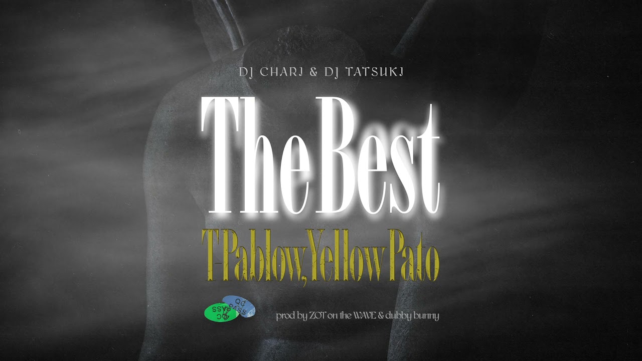 The Best feat. T-Pablow & Yellow Pato【Official Audio】/ DJ CHARI & DJ TATSUKI