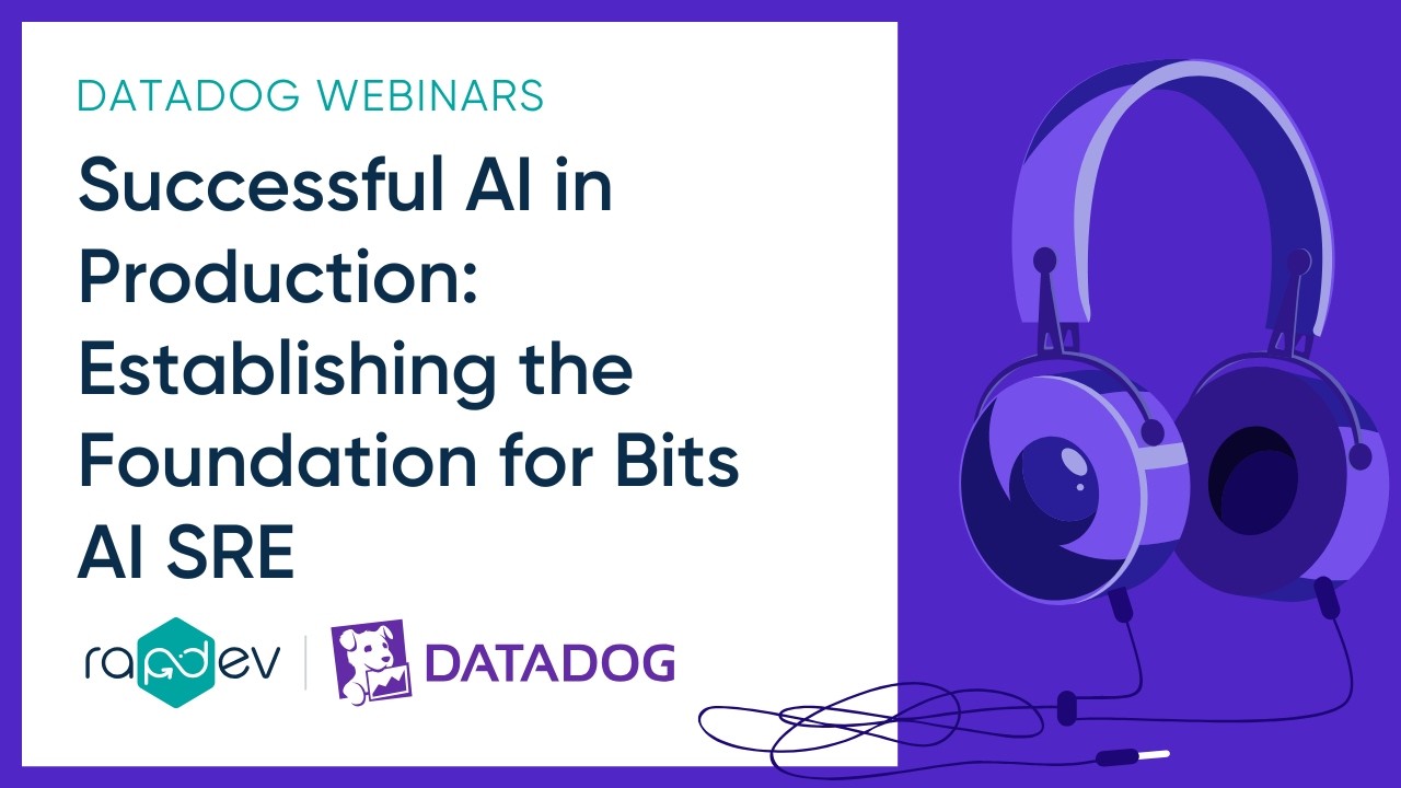 Successful AI in Production: Establishing the Foundation for Bits AI SRE