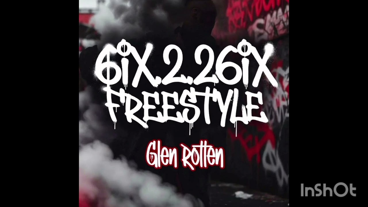 6iX.2.26iX FREESTYLE - GLEN ROTTEN 