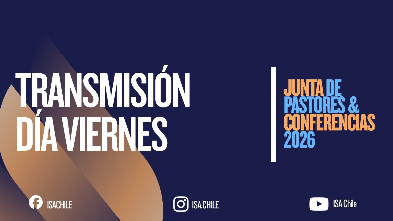 Culto Día Viernes | Junta de Pastores & Conferencias 2026 | ISA Chile