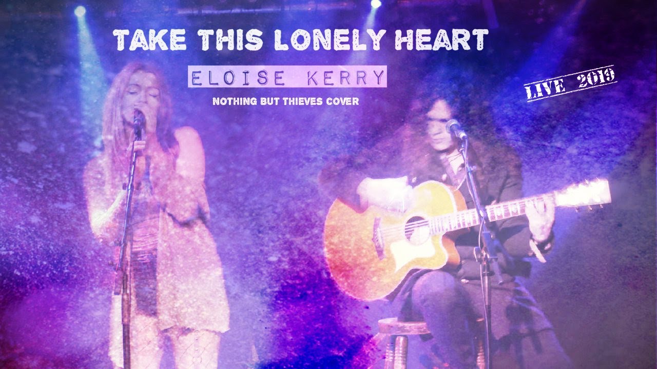 Take This Lonely Heart - Nothing But Thieves - Eloise Kerry Cover - Huddersfield Parish Live 2019