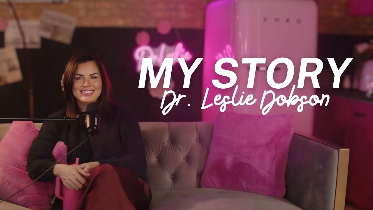 Dr. Leslie Dobson - MY STORY