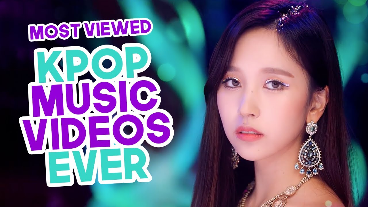 «TOP 100» MOST VIEWED KPOP MUSIC VIDEOS OF ALL TIME