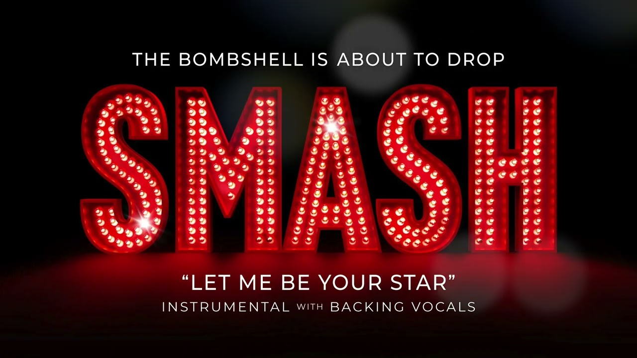 Let Me Be Your Star (Opening Version) | Instrumental with Backing Vocals | SMASH the Musical