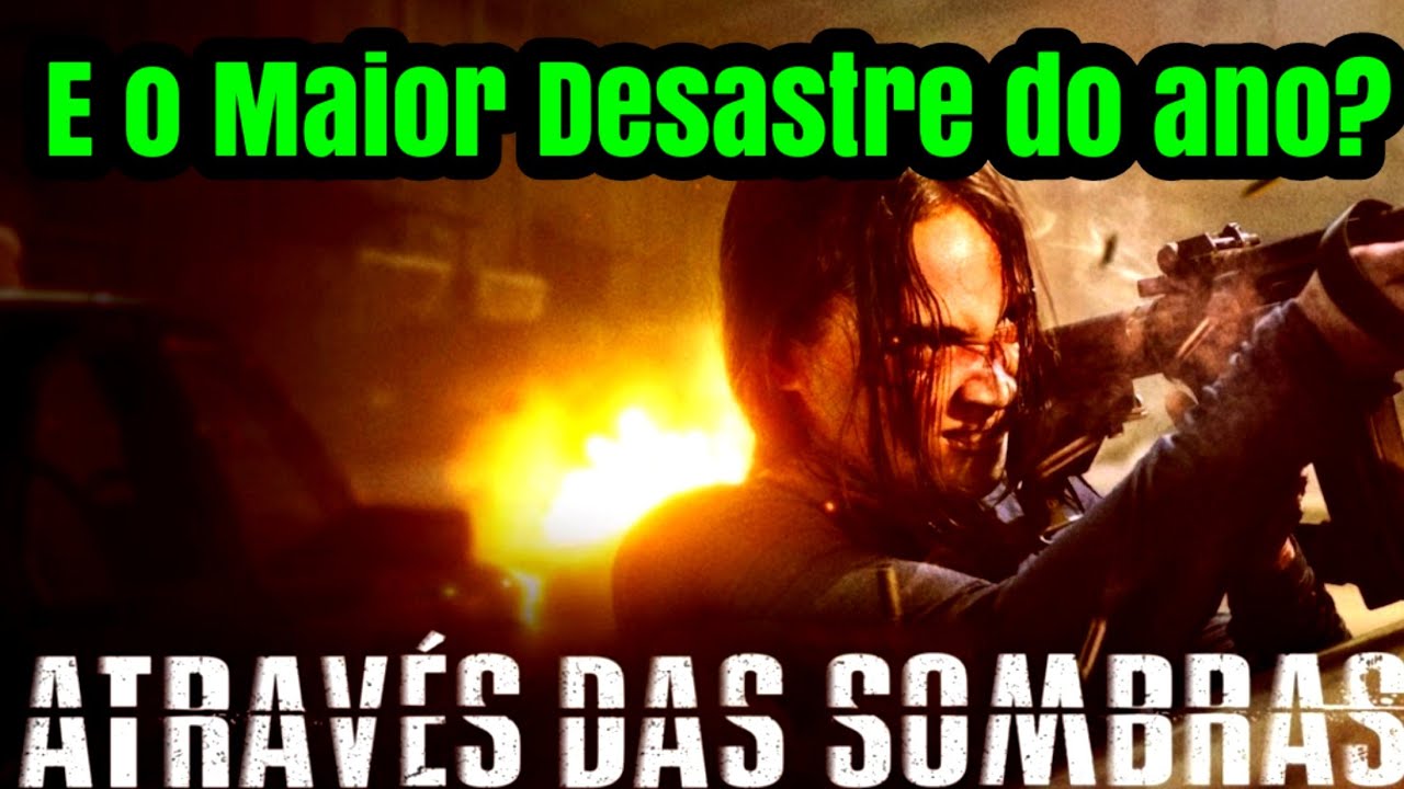 Que desastre! Atraves das sombras é o pior Filme do ano? Critica