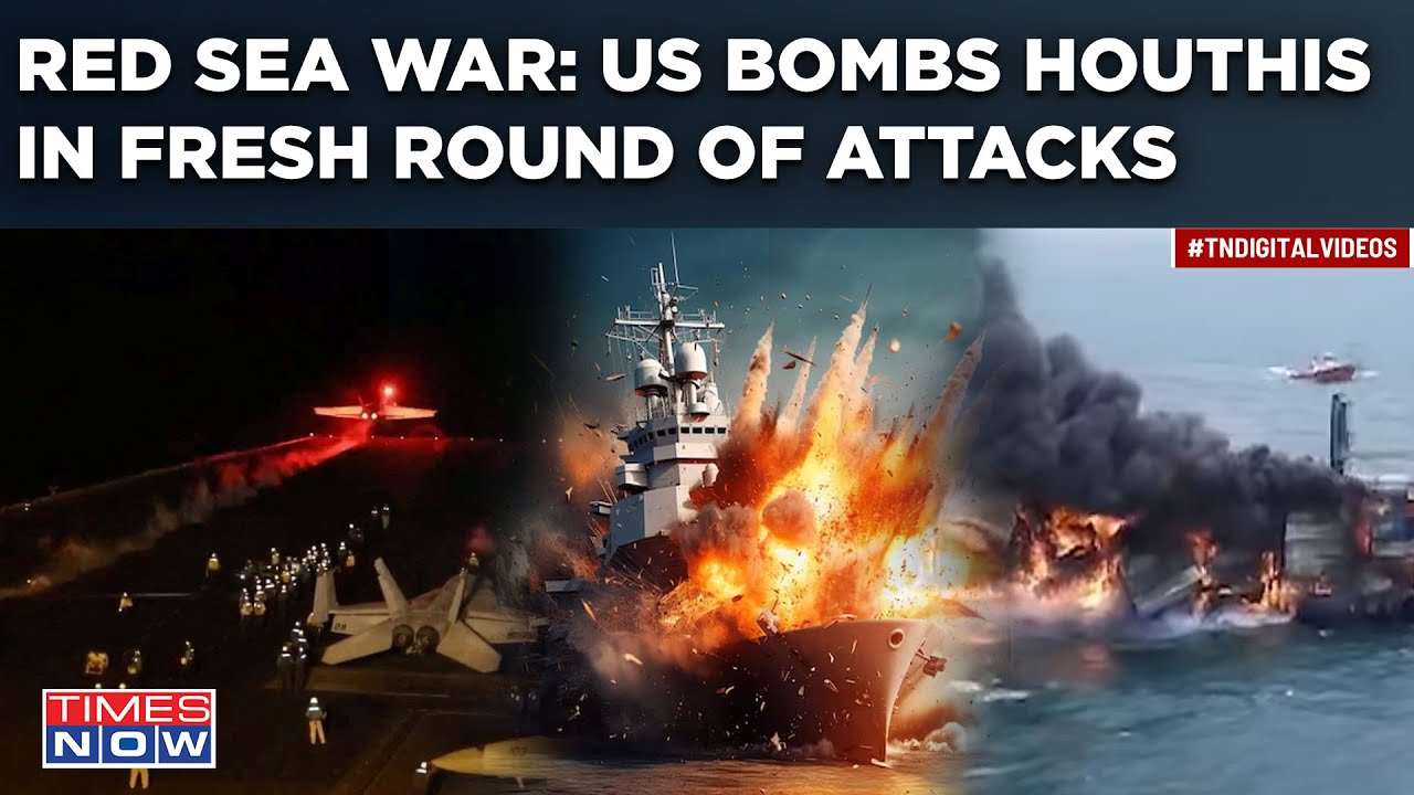 Red Sea War: US Bombs Houthi Sites In Yemen| Anti-Ship Missiles Destroyed In Fresh Round Of Strikes