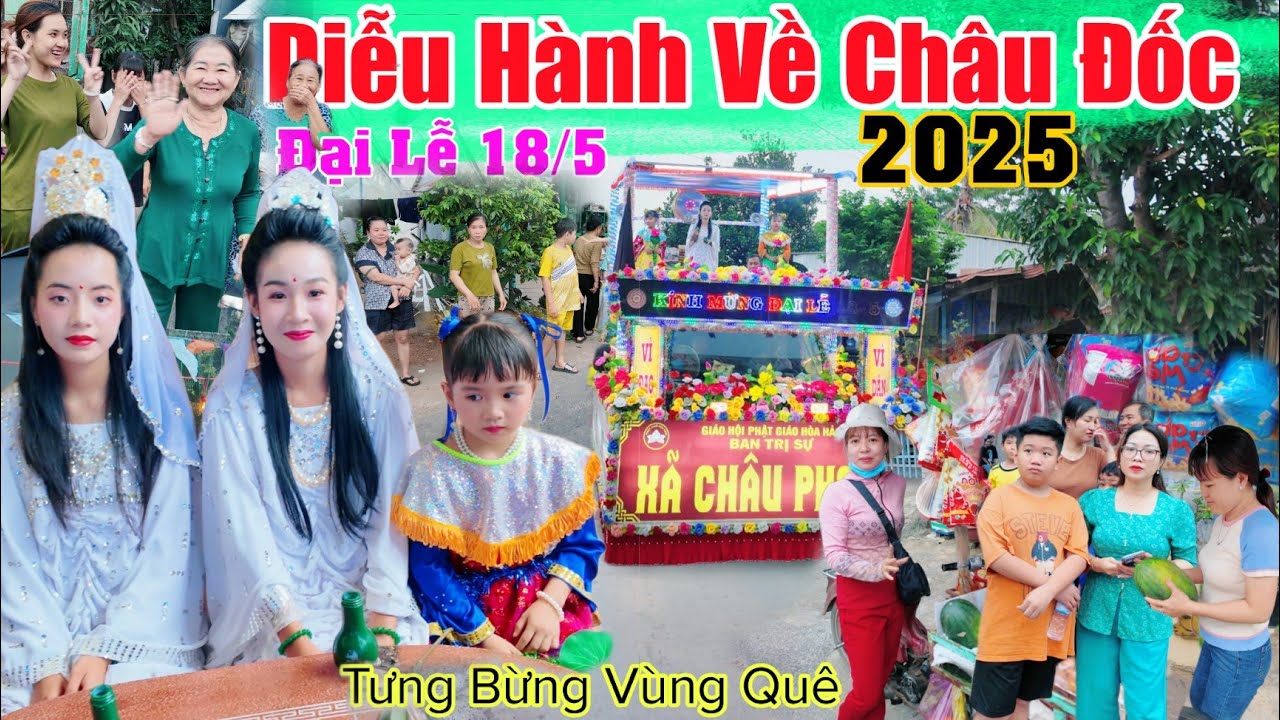 TƯNG BỪNG Tân Châu Diễu hành xe hoa về Châu Đốc Đại lễ 18 tháng 5 năm 2025