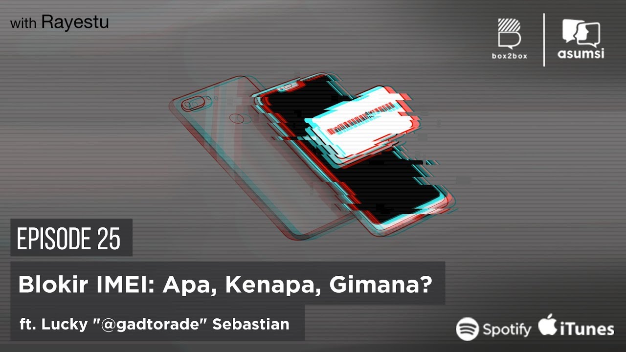 Asumsi Bersuara with Rayestu: Blokir IMEI - Apa, Gimana, Kenapa? Ft. Lucky 