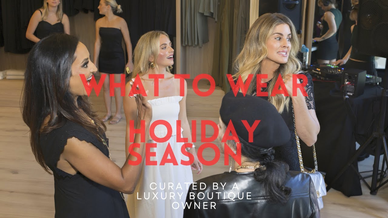 What to wear this Holiday Season (Curated by a Luxury Boutique Owner)