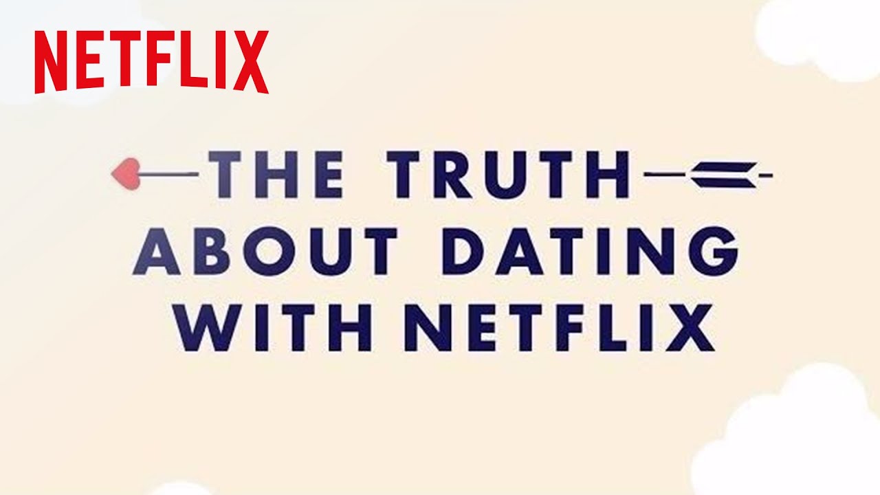 The Truth About Dating | Netflix