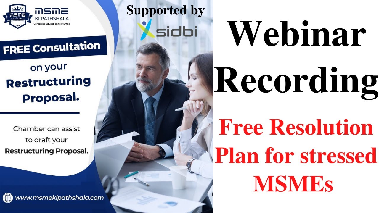 Free Resolution Plan for stressed MSMEs  - Recording of Live webinar with SIDBI