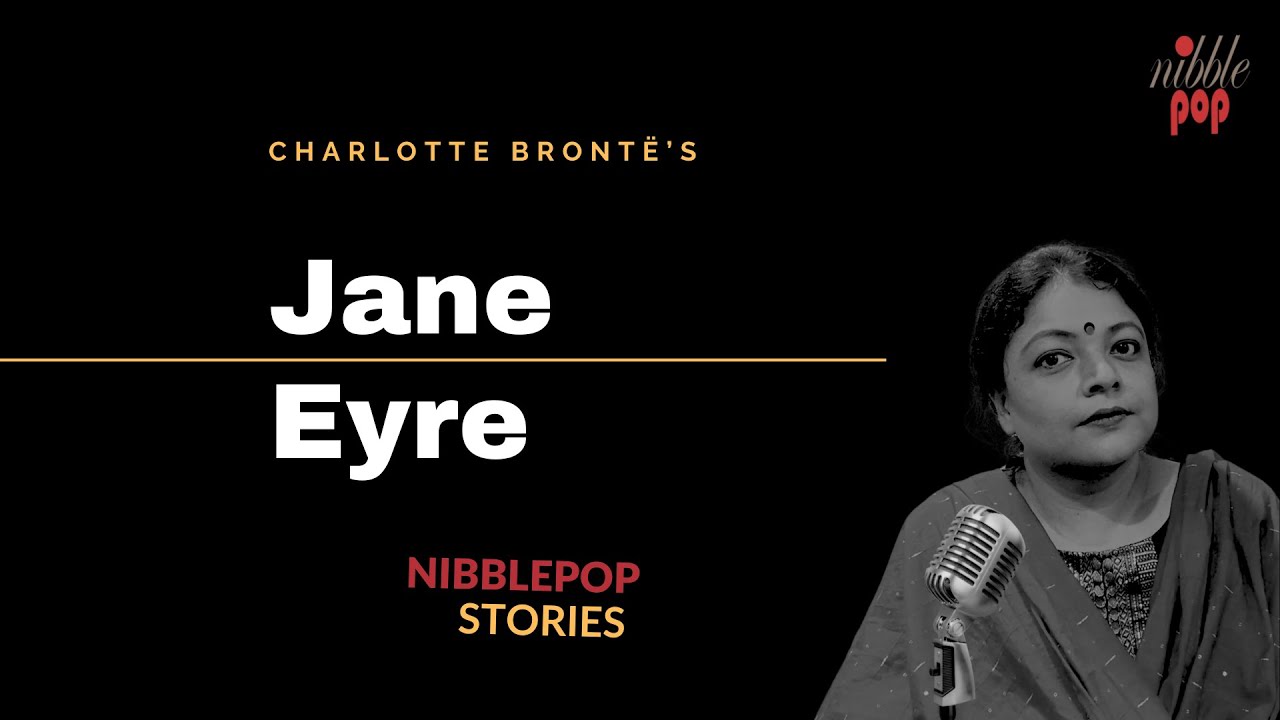 Jane Eyre by Charlotte Brontë | NibblePop Stories #monamimukherjee
