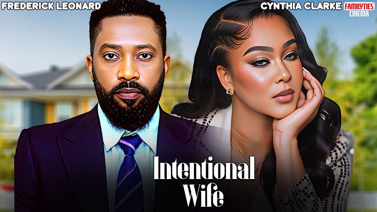 INTENTIONAL WIFE - FREDERICK LEONARD, CYNTHIA CLARKE - Nigerian Movie