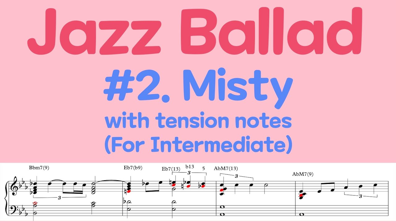 Jazz Ballad Lesson #2. Misty. 텐션(tension) 사용하여 보이싱 만들기 (중급)