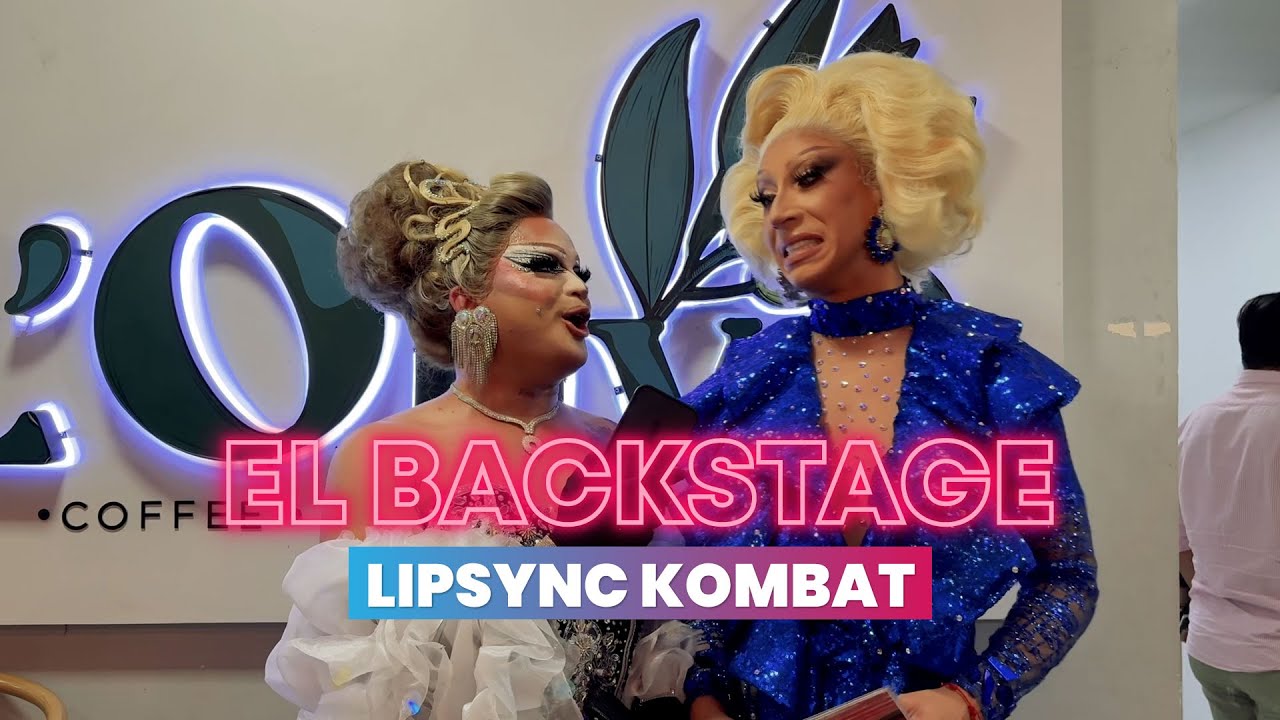 EL BACKSTAGE - LIPSYNC KOMBAT