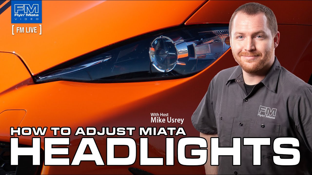 How to adjust your Miata headlights! - w Mike Usrey