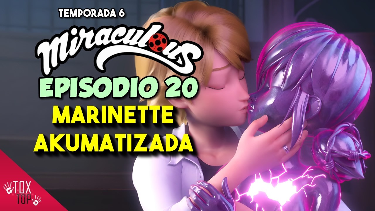 Miraculous Ladybug: La MALDAD de Marinette | Episodio 20 (Temporada 6) | Resumen