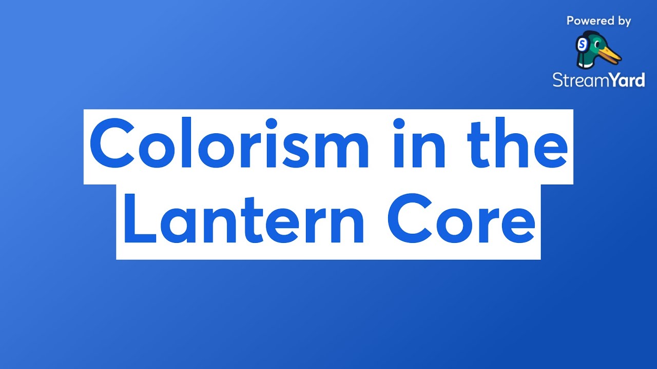 Colorism in the Lantern Core